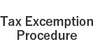 Tax Excemption Procedure